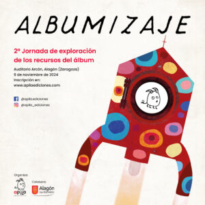 ALBUMIZAJE 2024: 2ª Jornada de exploración de los recursos del álbum